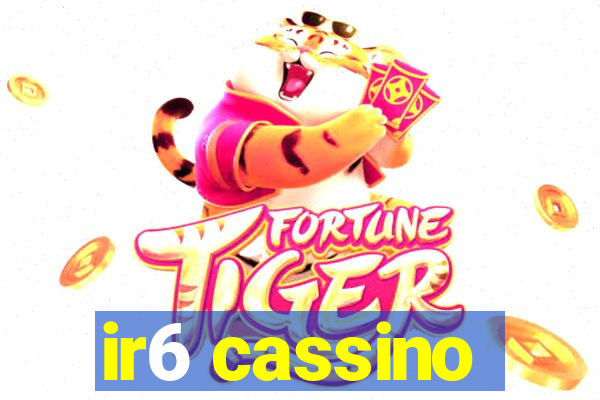 ir6 cassino